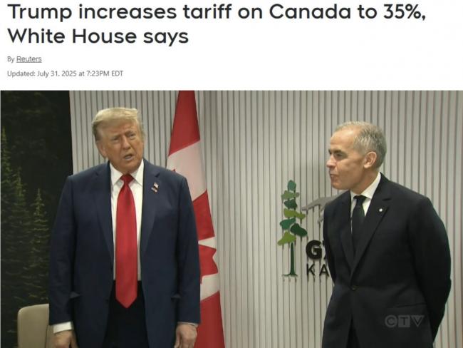 谈判破裂: 35%关税今日生效! 卡尼急发声明: 不依赖美国, 转向全球和国内市场