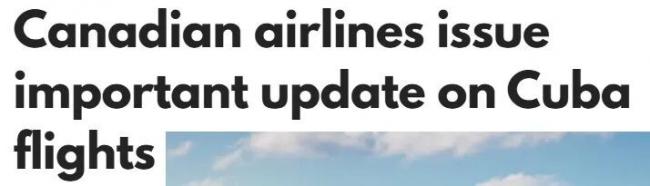 加拿大两大航司宣布延长停飞古巴 这些也被暂停